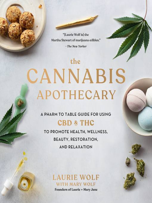 Title details for The Cannabis Apothecary by Laurie Wolf - Available